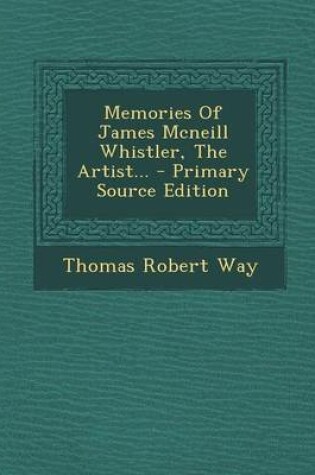 Cover of Memories of James McNeill Whistler, the Artist...