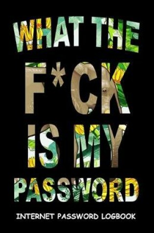 Cover of What The F*ck Is My Password