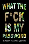 Book cover for What The F*ck Is My Password