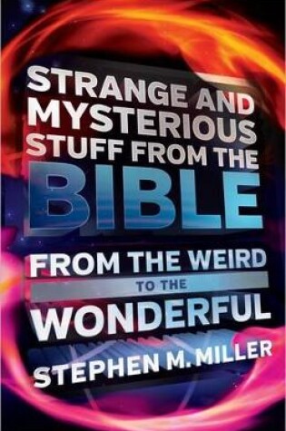 Cover of Strange and Mysterious Stuff from the Bible
