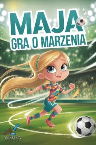 Cover of Maja gra o marzenia