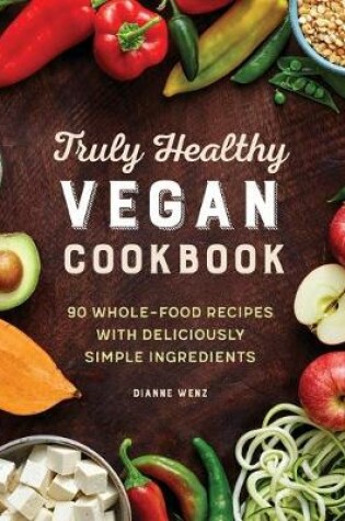 Cover of Truly Healthy Vegan Cookbook