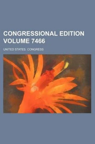 Cover of Congressional Edition Volume 7466