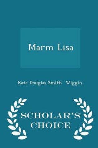 Cover of Marm Lisa - Scholar's Choice Edition