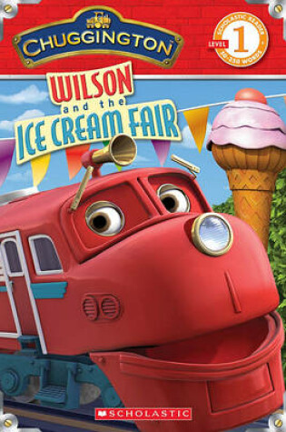 Cover of Chuggington: Wilson and the Ice Cream Fair