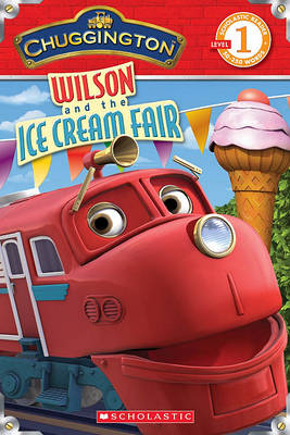 Book cover for Chuggington: Wilson and the Ice Cream Fair