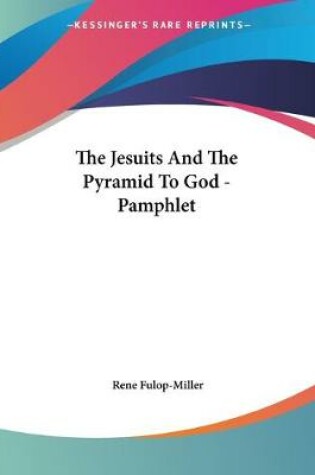 Cover of The Jesuits And The Pyramid To God - Pamphlet