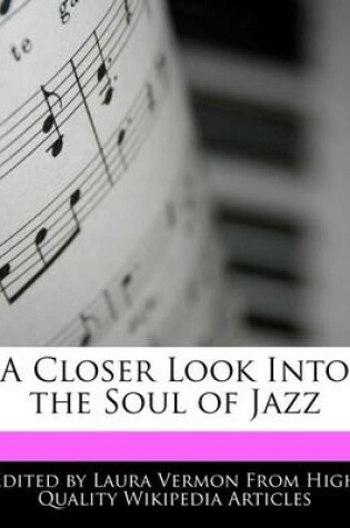 Cover of A Closer Look Into the Soul of Jazz