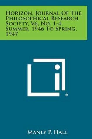Cover of Horizon, Journal of the Philosophical Research Society, V6, No. 1-4, Summer, 1946 to Spring, 1947