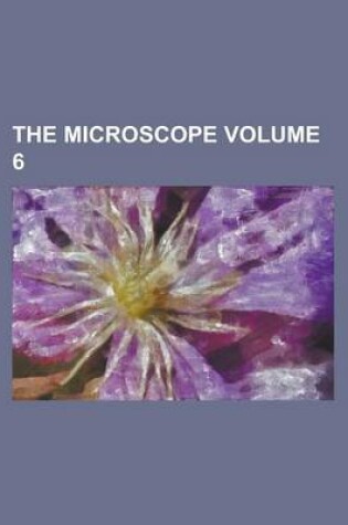 Cover of The Microscope Volume 6