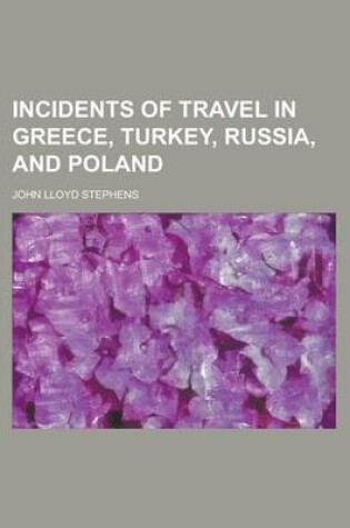 Cover of Incidents of Travel in Greece, Turkey, Russia, and Poland