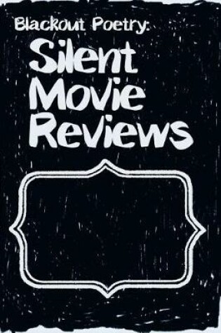 Cover of Silent Movie Reviews