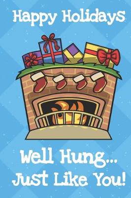 Book cover for Happy Holidays Well Hung Just Like You