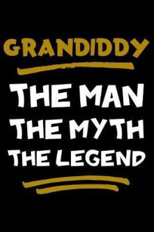 Cover of Grandiddy The Man The Myth The Legend