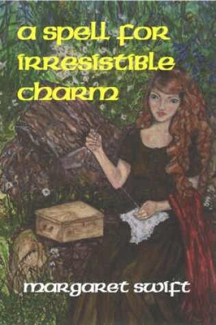 Cover of A Spell for Irresistible Charm