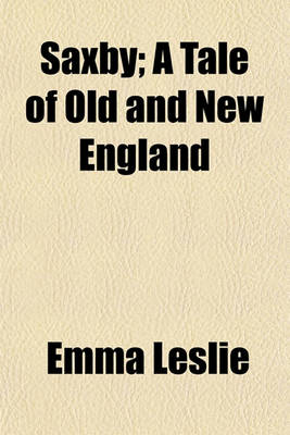 Book cover for Saxby; A Tale of Old and New England