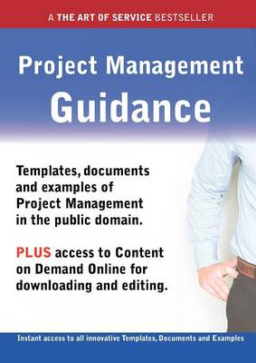 Book cover for Project Management Guidance - Real World Application, Templates, Documents, and Examples of the Use of Project Management in the Public Domain. Plus F