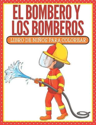 Book cover for El Bombero Y Los Bomberos