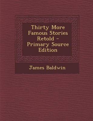 Book cover for Thirty More Famous Stories Retold - Primary Source Edition