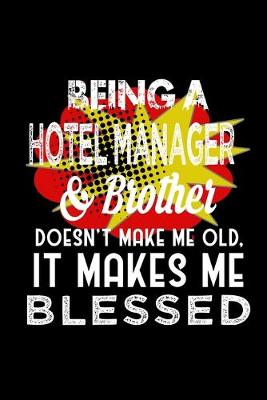 Book cover for Being a hotel manager & brother doesn't make me old it makes me blessed