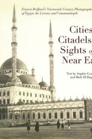 Cover of Cities, Citadels, and Sights of the Near East