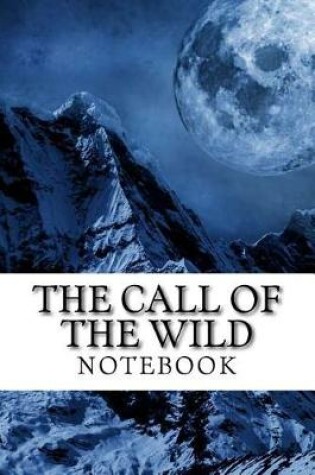 Cover of "The Call of the Wild" Notebook