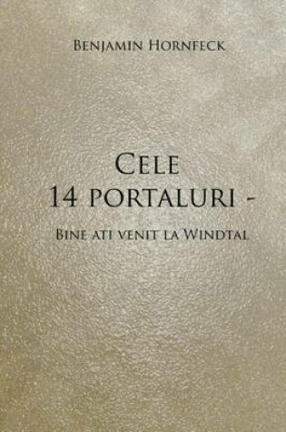 Cover of Cele 14 Portaluri - Bine Ati Venit La Windtal