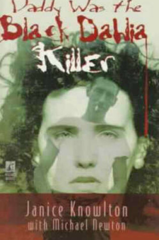 Cover of Daddy Was the Black Dahlia Killer