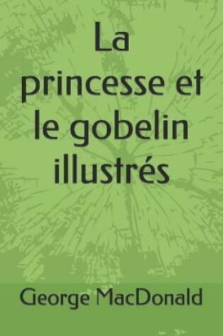 Cover of La princesse et le gobelin illustrés