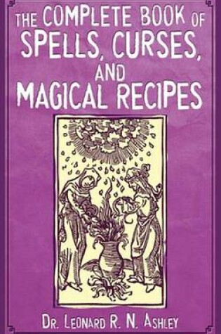 Cover of The Complete Book of Spells, Curses, and Magical Recipes