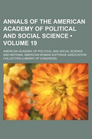 Cover of Annals of the American Academy of Political and Social Science (Volume 19)