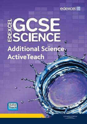 Cover of Edexcel GCSE Science: Additional Science ActiveTeach Pack with CDROM