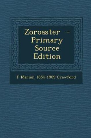 Cover of Zoroaster - Primary Source Edition