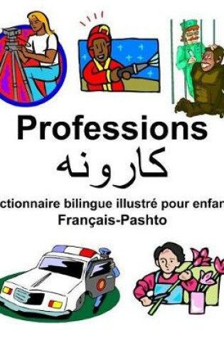 Cover of Français-Pashto Professions/&#1705;&#1575;&#1585;&#1608;&#1606;&#1607; Dictionnaire bilingue illustré pour enfants
