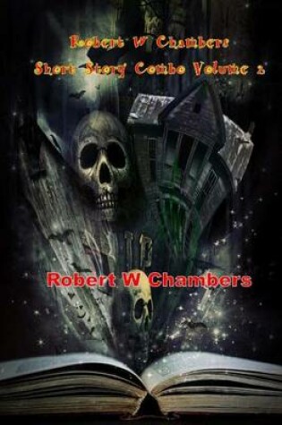 Cover of Robert W Chambers Short Story Combo Volume 2