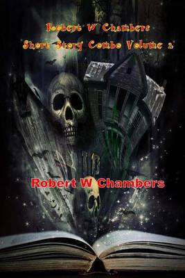 Book cover for Robert W Chambers Short Story Combo Volume 2