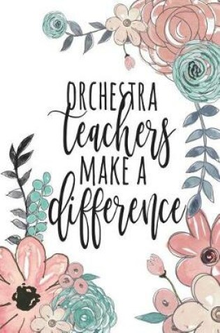 Cover of Orchestra Teachers Make A Difference