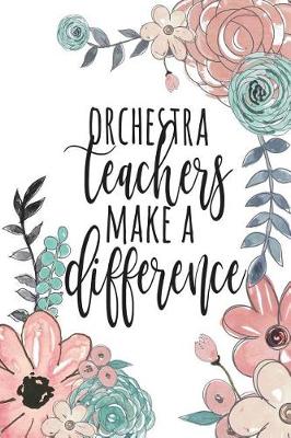 Book cover for Orchestra Teachers Make A Difference