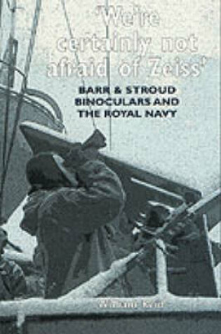 Cover of Barr and Stroud Binoculars and the Royal Navy