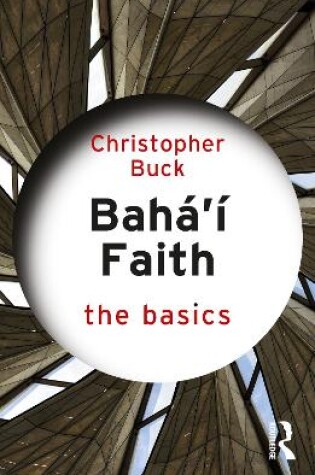 Cover of Baha'i Faith: The Basics