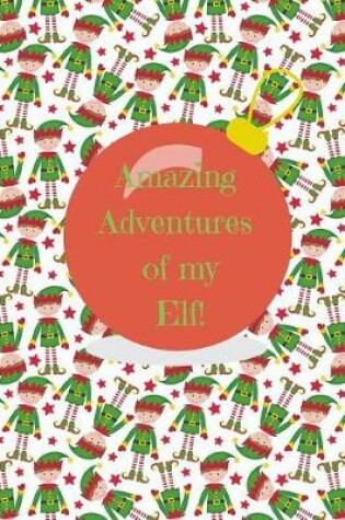 Cover of Amazing Adventures of My Elf!