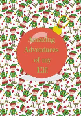 Book cover for Amazing Adventures of My Elf!