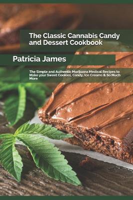 Book cover for The Classic Cannabis Candy and Dessert Cookbook