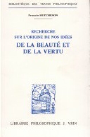 Cover of Recherche Sur l'Origine de Nos Idees de la Beaute Et de la Vertu