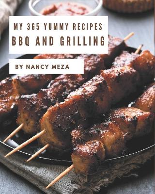 Book cover for My 365 Yummy BBQ and Grilling Recipes