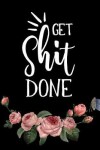 Book cover for Get Shit Done