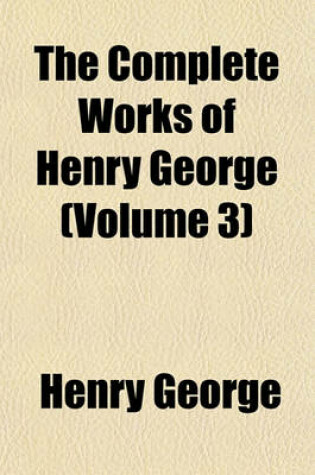 Cover of The Complete Works of Henry George Volume 9