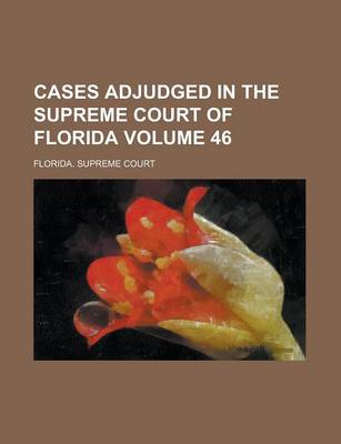 Book cover for Cases Adjudged in the Supreme Court of Florida Volume 46