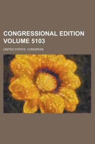 Cover of Congressional Edition Volume 5103