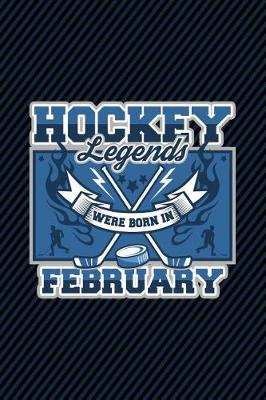 Book cover for Hockey Legends Were Born In February